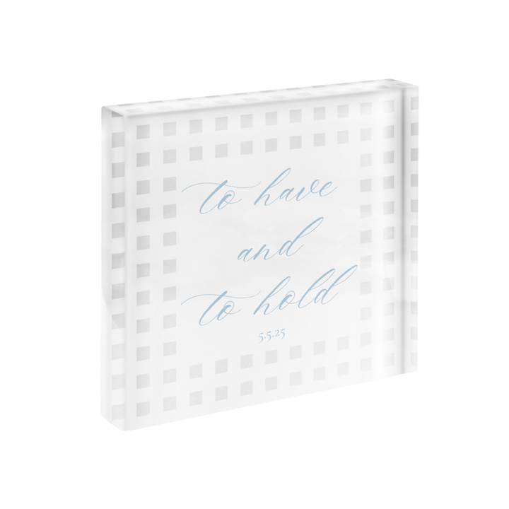 To Have and To Hold Lattice Cut Print in Acrylic Frame