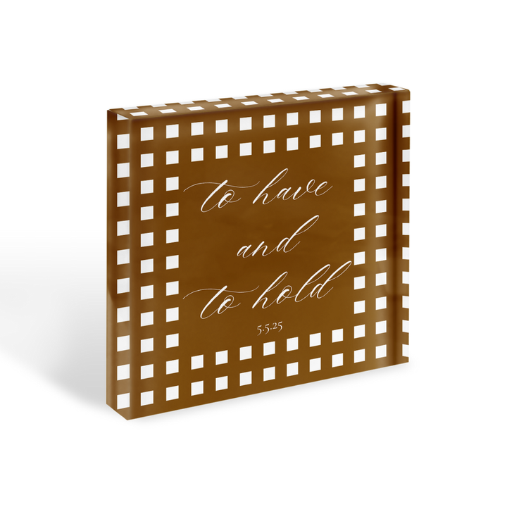 To Have and To Hold Lattice Cut Print in Acrylic Frame